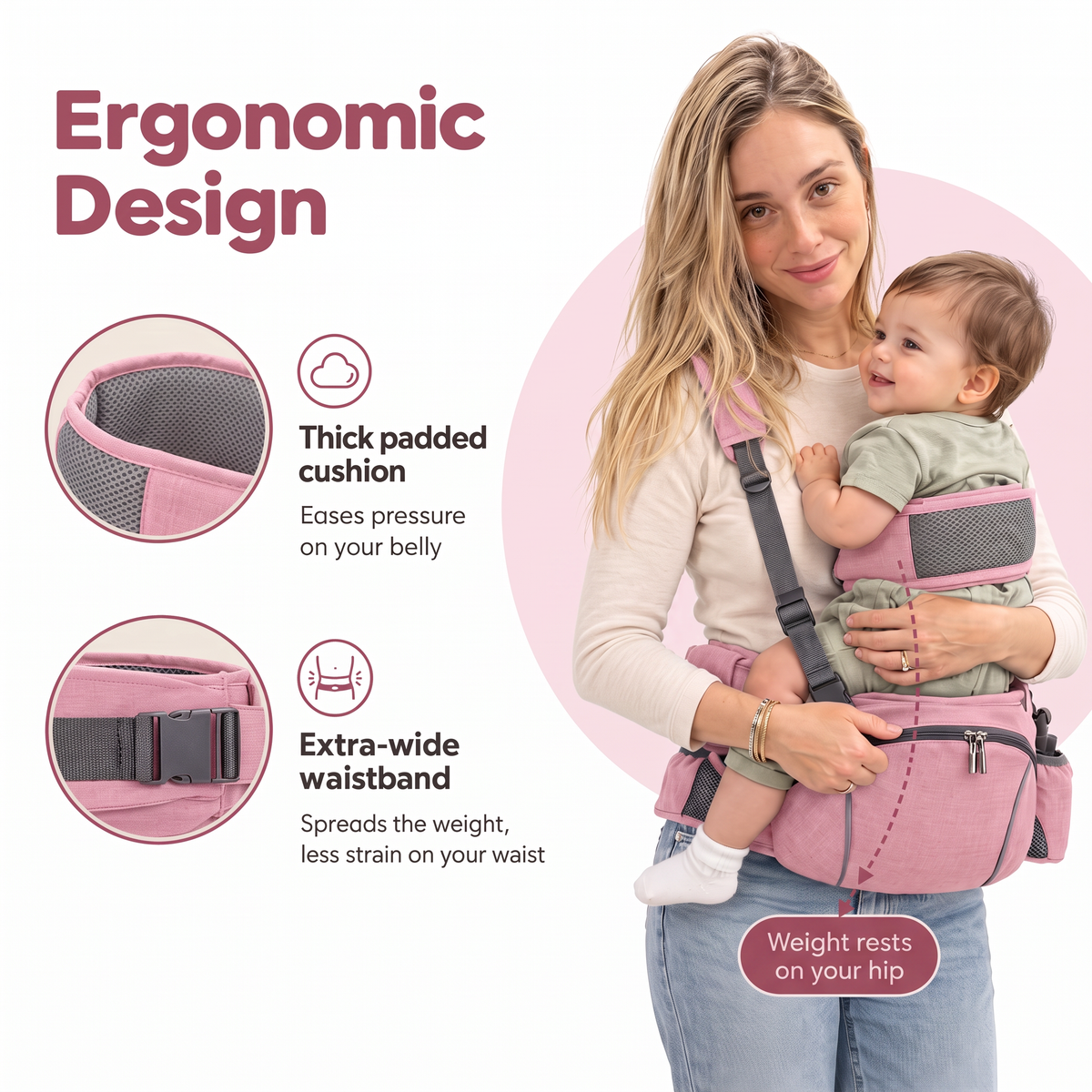 Ergonomic design: padded cushion and extra-wide waistband